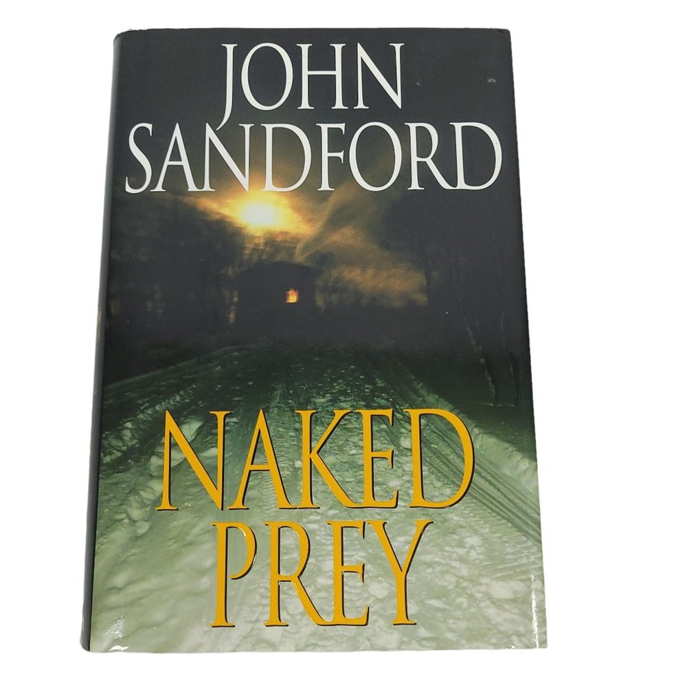 Naked Prey John Sandford Hardcover Dust Jacket 2003 Novel Book G P Putnams Sons